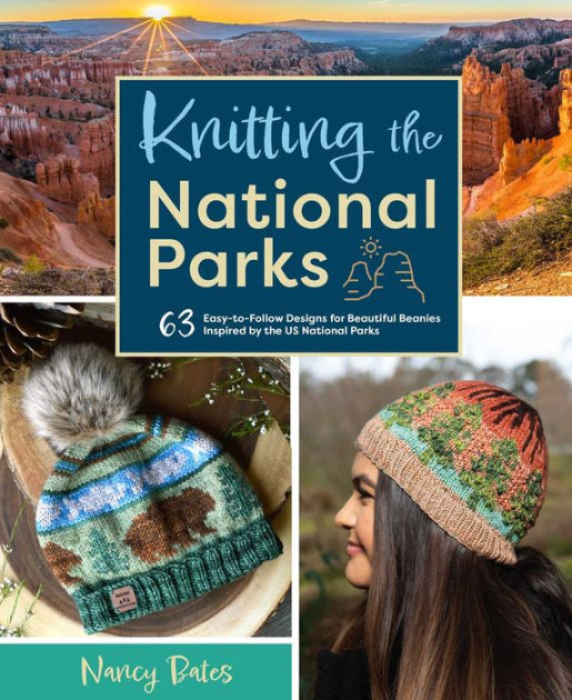 Knitting the National Parks: 63 Easy-to-Follow Designs for